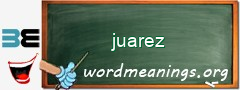 WordMeaning blackboard for juarez